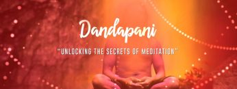 Dandapani – Unlocking the secrets of Meditation